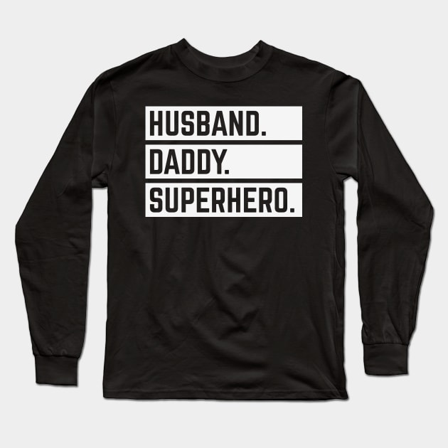 Husband Daddy Superhero (Super Dad / Superdaddy / White) Long Sleeve T-Shirt by MrFaulbaum